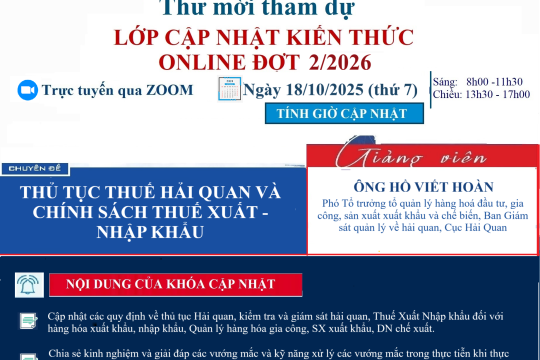 Lớp CNKT Online ngày 18/10/2025 (Đợt 2/2026): Thủ tục Hải quan và chính sách thuế Xuất – Nhập khẩu